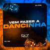Vem Fazer a Dancinha (Explicit) - DJ 7W&DJ D7K&DJ EVILLKISS