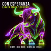 Con Esperanza (DJ E-Maxx Beach Club Remix) - DJ MNS&DJ E-MAXX&DJ MNS vs. E-MAXX