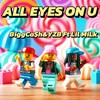 ALL EYES ON U - lil milk&BiggCa$h&TrickYzb