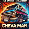 Cheva Man (feat. Mackan Seger) (Explicit) - Duo Gamerz&Mackan Seger