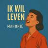 Ik Wil Leven (feat. AIsterren Team) - Mahonie&AIsterren Team