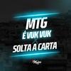MTG - É VUK VUK X SOLTA A CARTA (Versão Funk) (feat. Dj Ws Red|Explicit) - Dj Nk Da Serra&Dj Vr Silva&DJ A3 DA SERRA&Dj Ws Red