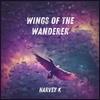 Wings of the Wanderer - Harvey K