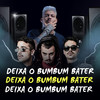 Deixa o Bumbum Bater - dj pertubado&3 Tenores