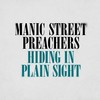 Hiding in Plain Sight - Manic Street Preachers