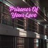 Prisoner of Your Love - Roberto Pedoto