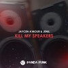 Kill My Speakers (Explicit) - Jaycen A'mour&Jenil