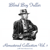 Truckin' My Blues Away (Remastered 2016) - Blind Boy Fuller