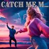 Catch Me M... - Damazy&Damian Grzegorzak