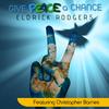 Give Peace a Chance (feat. Christopher Barnes) - Eldrick Rodgers&Christopher Barnes