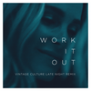 Work It Out (Vintage Culture Late Night Remix) - Elekfantz&Vintage Culture