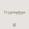 Tryptophan (Explicit) - Sonny Ski