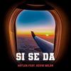 Si se da (feat. Kevin Milan) - Saylen&Kevin Milán