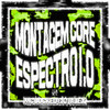 Montagem Core Espectro 1.0 (Sped Up) - MC LOCKED&Dj Alex