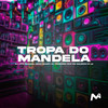 TROPA DO MANDELA (Explicit) - DJ JOTA ORIGINAL&Meno Saaint&Dj Tchouzen&Mc Maurício do 12