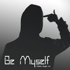 Be Myself - MC帏哥&小肆&Smile旺仔