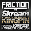 Kingpin (Rockwell Remix) - Friction&Skream&Scrufizzer&P Money&Riko Dan