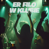 W klubie (Explicit) - Er Filo