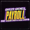 Payroll (Explicit) - Oakley Grenell&Stauny Pops&Max Shotta