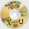 X with U (Club Mix) - Tom Budin&Luciana