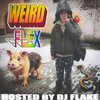 Weird Flex (Hosted by DJ Flake|Explicit) - gakill