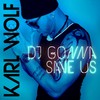 DJ Gonna Save Us - Karl Wolf