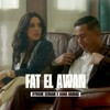 Fat El Awan - Aymane Serhani&Diana Haddad