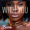 With You - BECCA&Stonebwoy