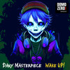 Wake Up! - Dany Masterpiece