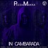 In Cambarada (feat. Napa 01, Gamò, Kimugì, Shadi Fa & Dj Husk|Explicit) - Pezzamakka&Napa 01&Gamò&KiMugi&Shadi Fa&Dj Husk