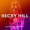 Better Off Without You (High Contrast Remix) - Becky Hill&Shift K3Y