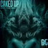 Bang Your Head - Caked Up