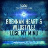 Lose My Mind (Original Mix) - Brennan Heart&Wildstylez