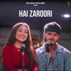 Hai Zaroori - Neha Kakkar&Aman Bhatt&Tony Kakkar