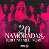 20 Namoradas X Tudo no Meu Nome (Explicit) - Mc Datorre&MC CH1NNA&DJ TENEBROSO ORIGINAL&DJ Rafinha DZ7