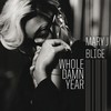 Whole Damn Year - Mary J. Blige