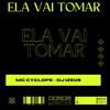 ELA VAI TOMAR (Explicit) - DJ IZEUS&Mc Cyclope