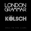 Hell to the Liars (Kölsch Remix) - London Grammar