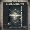 Far From Perfect - Accomplice