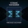 Cosmic Wanderer - Wreckage Machinery