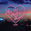 Are we still in Love? - Goopy