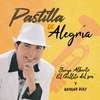 Pastilla De Alegría - Dayhan Díaz&Jorge Alberto 