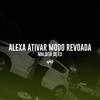 Alexa Ativar Modo Revoada, Maldita De Ex Me Ligando (Explicit) - Dj Ph de Vila Velha