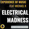 Electrical Madness (Angleman vs. Bmonde Festival Mix) - Experience Of Music&Michael K.&Angleman&Bmonde