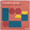 Helicopter - DJ Kuba&Neitan&Kris Kiss