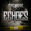 Echoes (Explicit) - Mackadoe&Collision