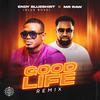 Good Life (feat. Mr. Raw|Remix) - Endy Blueshirt&Mr. Raw