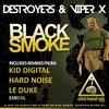 Black Smoke (Original Mix) - Destroyers&Viper X[欧美]