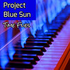 Time Flies - Project Blue Sun