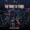 The Night Is Yours (Explicit) - Tyler The Legacy